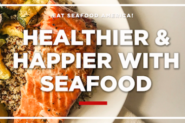 A plate of cooked salmon with quinoa and squash, along with the text "Eat Seafood America! Healthier & Happier with Seafood."