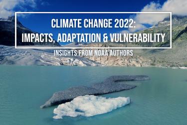 Photo of melting glaciers with text overlaid that says "Climate Change 2022: Impacts, Adaptation & Vulnerability."